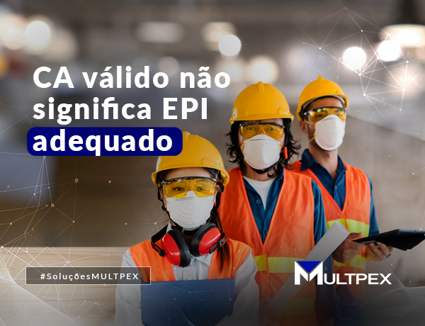 CA válido não significa EPI adequado